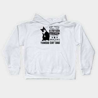 It Takes Someone Special To Be A Tuxedo Cat Dad Kids Hoodie